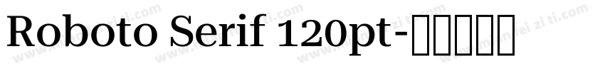 Roboto Serif 120pt字体转换